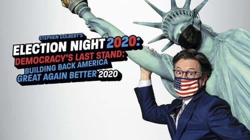 Stephen Colbert's Election Night 2020: Democracy's Last Stand: Building Back America Great Again Better 2020 still