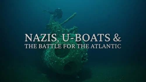 Nazis, U-boats and the Battle for the Atlantic still