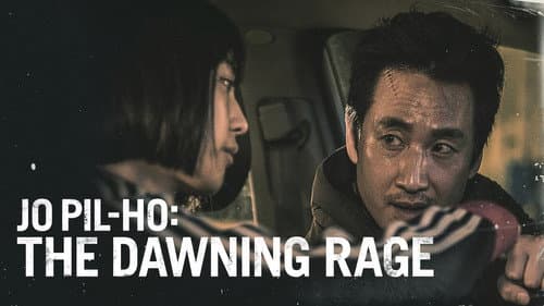 Jo Pil-ho: The Dawning Rage still