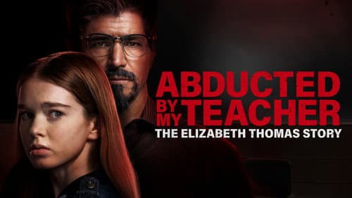 Abducted by My Teacher: The Elizabeth Thomas Story still