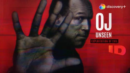 OJ Unseen: Exploitation of Evil still