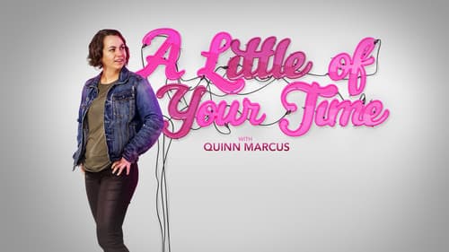 A Little of Your Time with Quinn Marcus still