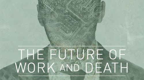 The Future of Work and Death still