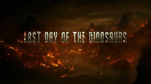 Last Day of the Dinosaurs still