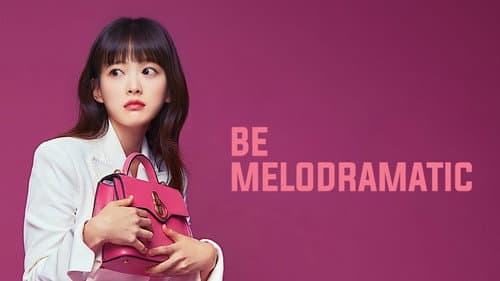 Be Melodramatic still