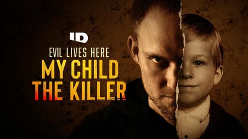 Evil Lives Here: My Child the Killer still