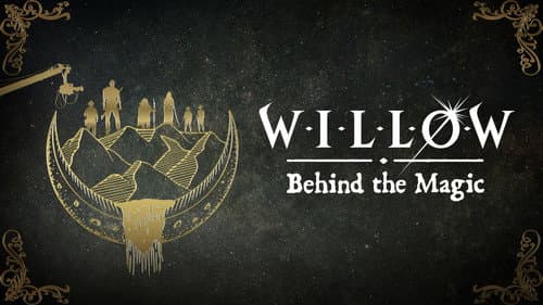 Willow: Behind the Magic still