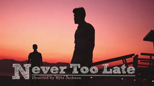 Never Too Late still