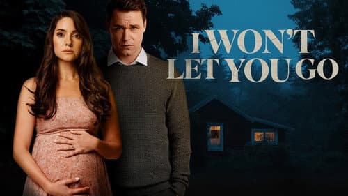 I Won't Let You Go still