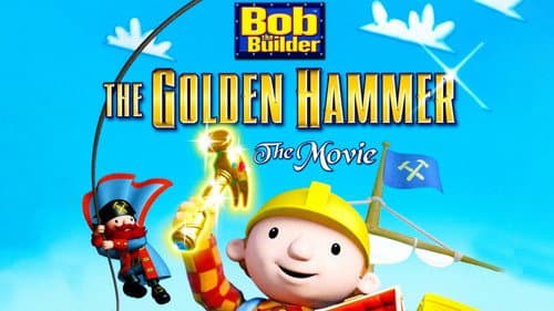 Bob the Builder: The Golden Hammer still