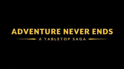 Adventure Never Ends: A Tabletop Saga still