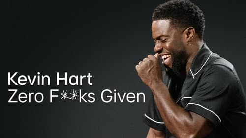 Kevin Hart: Zero F**ks Given still