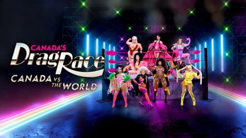 Canada's Drag Race: Canada vs The World still