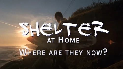 Shelter at Home: Where Are They Now? still