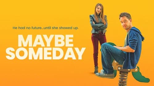 Maybe Someday still