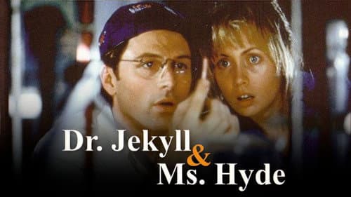 Dr. Jekyll and Ms. Hyde still