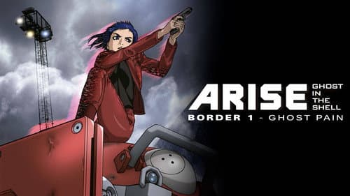 Ghost in the Shell: Arise - Border 1: Ghost Pain still