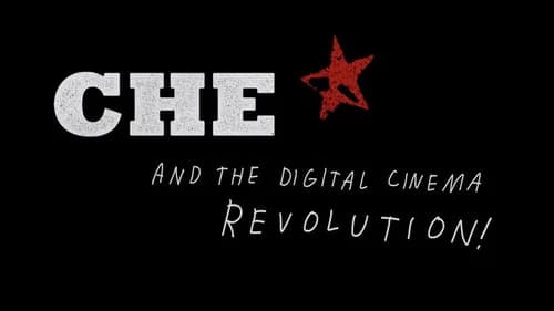 CHE and the Digital Cinema Revolution still