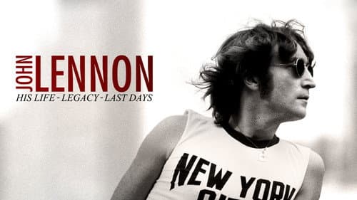 John Lennon: His Life, His Legacy, His Last Days still