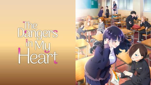 The Dangers in My Heart still