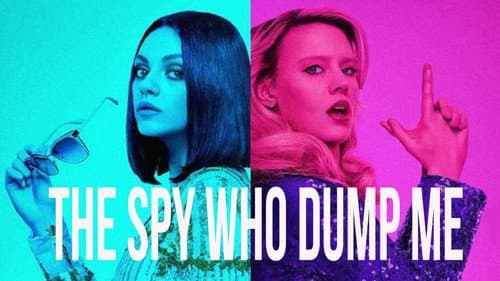 The Spy Who Dumped Me still