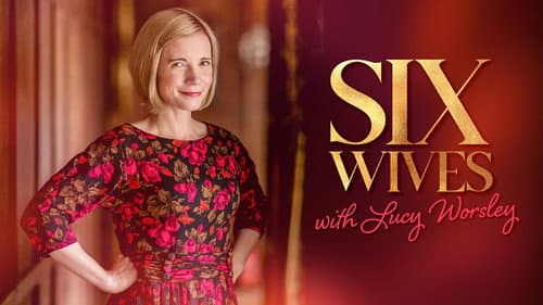 Six Wives with Lucy Worsley still