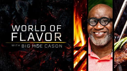 World of Flavor with Big Moe Cason still
