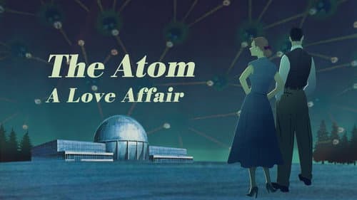 The Atom: A Love Affair still