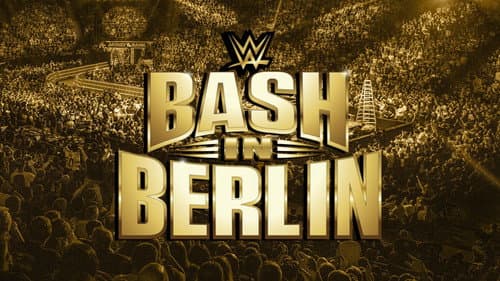 WWE Bash in Berlin still