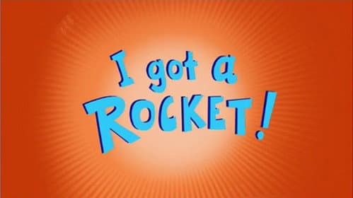 I Got a Rocket! still