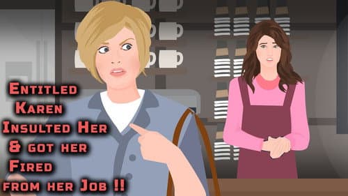 Entitled Karen Insulted Her and got her Fired from her Job !! still