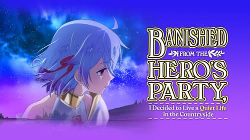 Banished from the Hero's Party, I Decided to Live a Quiet Life in the Countryside still