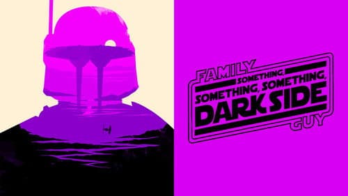 Family Guy Presents: Something, Something, Something, Dark Side still