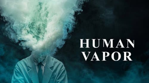 Human Vapor still