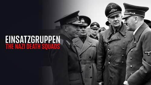 Einsatzgruppen: The Nazi Death Squads still