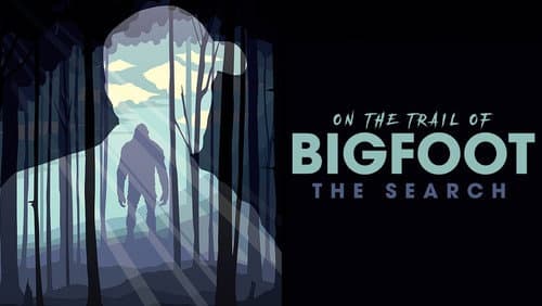 On the Trail of Bigfoot: The Search still