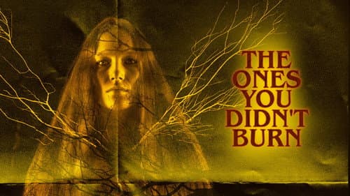 The Ones You Didn’t Burn still