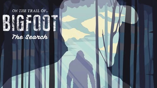 On the Trail of Bigfoot: The Search still