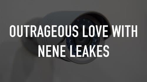Outrageous Love With Nene Leakes still