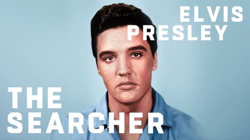 Elvis Presley: The Searcher still