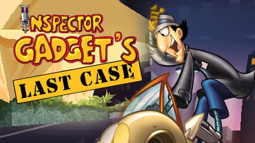 Inspector Gadget's Last Case still