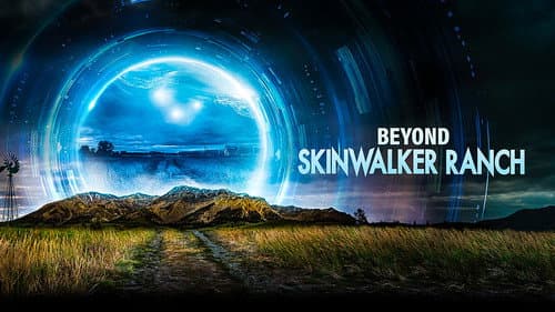 Beyond Skinwalker Ranch still