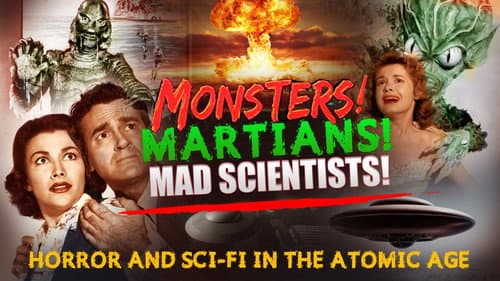 Hollywood in the Atomic Age: Monsters! Martians! Mad Scientists! still