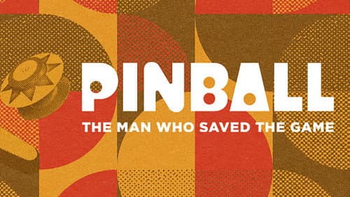 Pinball: The Man Who Saved the Game still