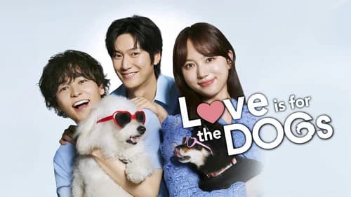 Love Is for the Dogs still