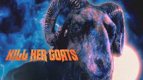 Kill Her Goats still