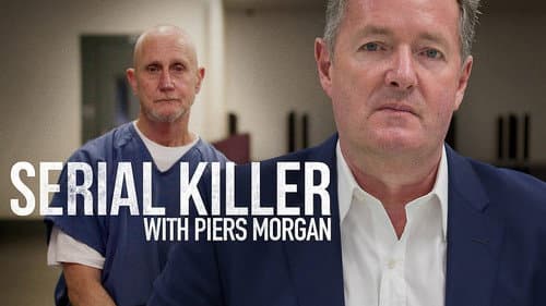 Serial Killer with Piers Morgan still