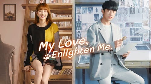 My Love, Enlighten Me still