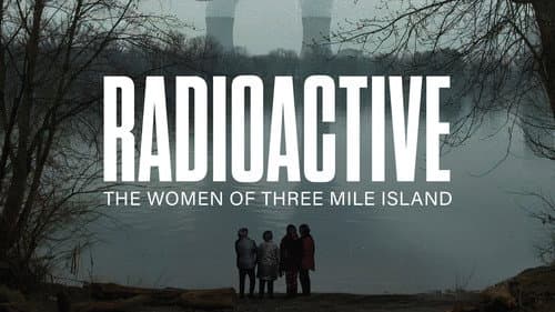 Radioactive: The Women of Three Mile Island still