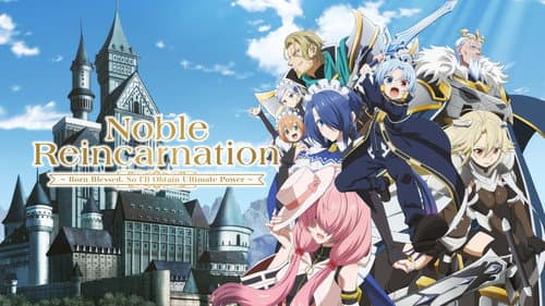 Noble Reincarnation: Born Blessed, So I'll Obtain Ultimate Power still